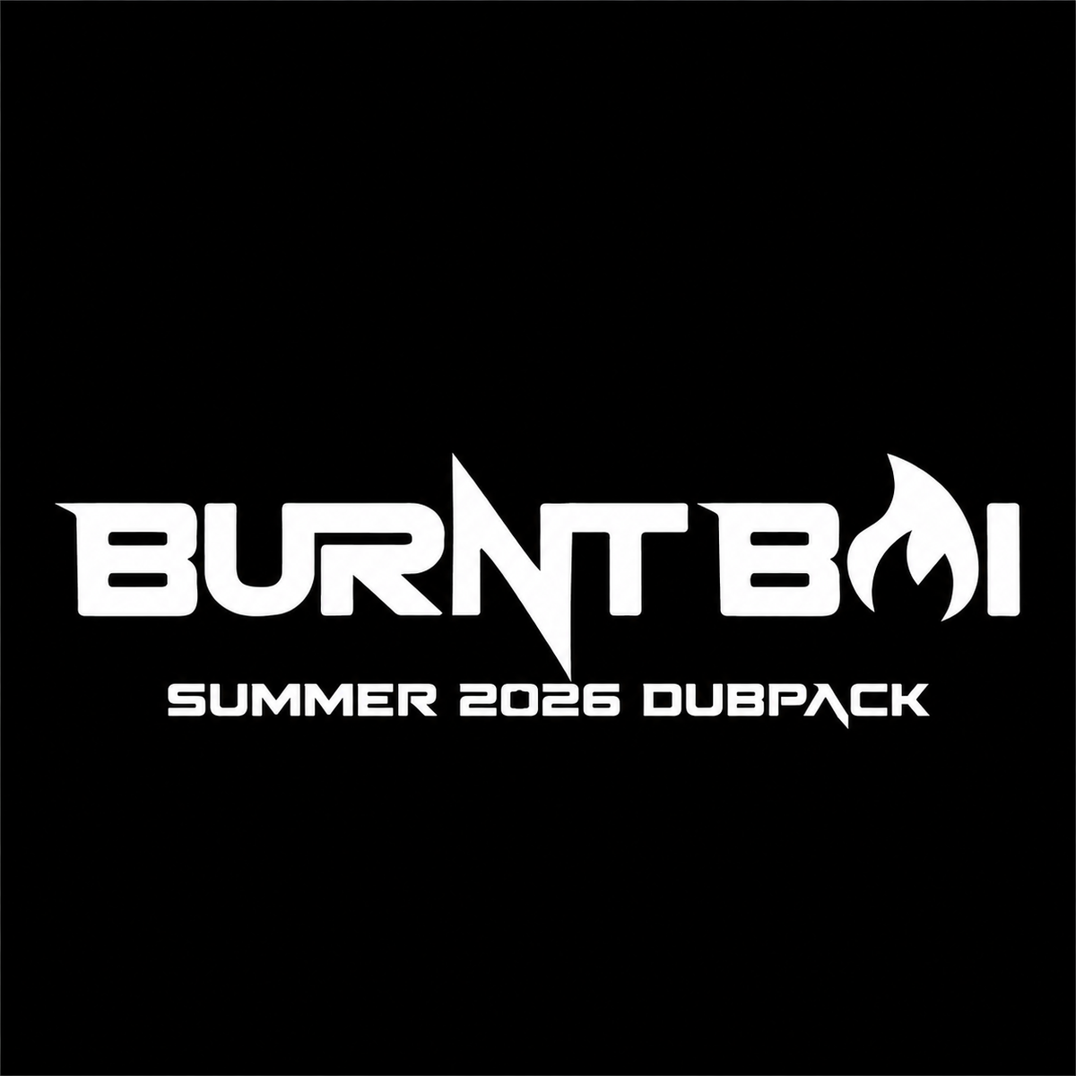BURNTBOI SUMMER 2026 DUBPACK